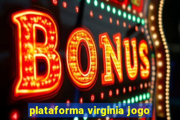 plataforma virginia jogo